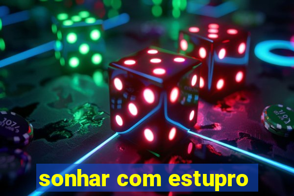 sonhar com estupro